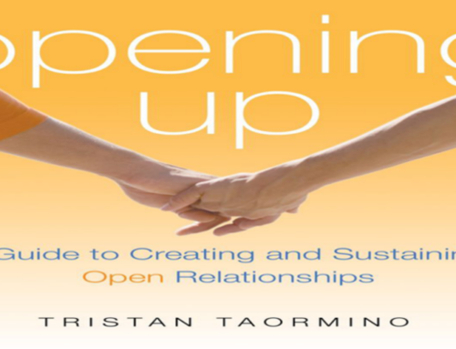 Opening Up: A Guide to Creating and Sustaining Open Relationships